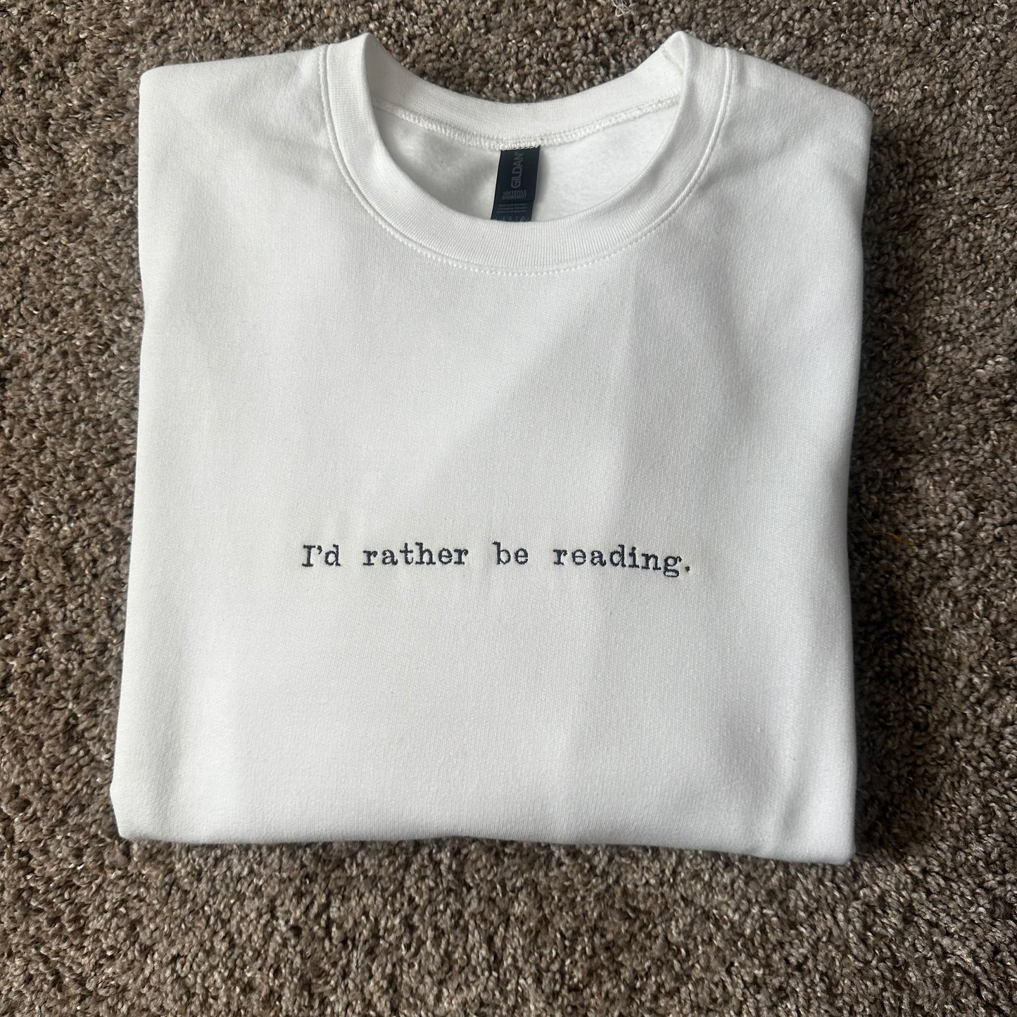 "I'd Rather Be Reading" Embroidered Sweatshirt - Cozy, Book Lover Apparel