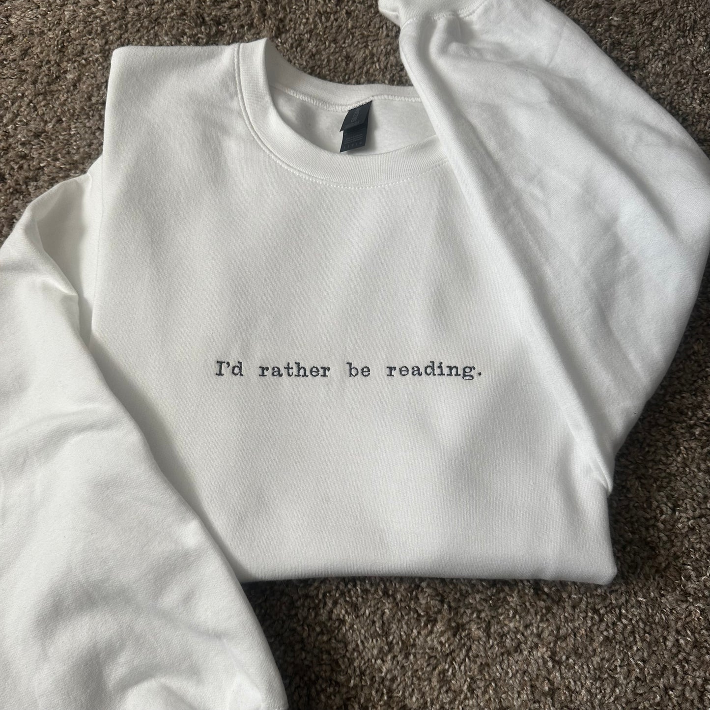 "I'd Rather Be Reading" Embroidered Sweatshirt - Cozy, Book Lover Apparel